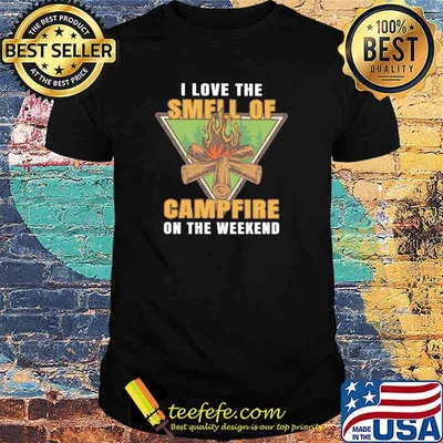 Awesome i Love The Smell Of Campfire On The Weekend Shirt