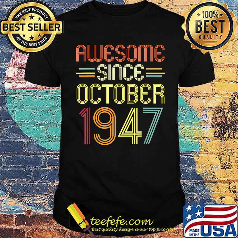 Awesome Since October 1947 74 Years Old T-Shirt