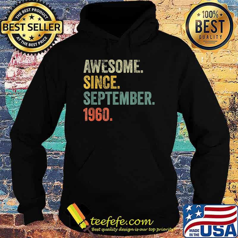 Awesome Since September 1960 T-Shirt Hoodie Awesome Since September 1960 T-Shirt Hoodie