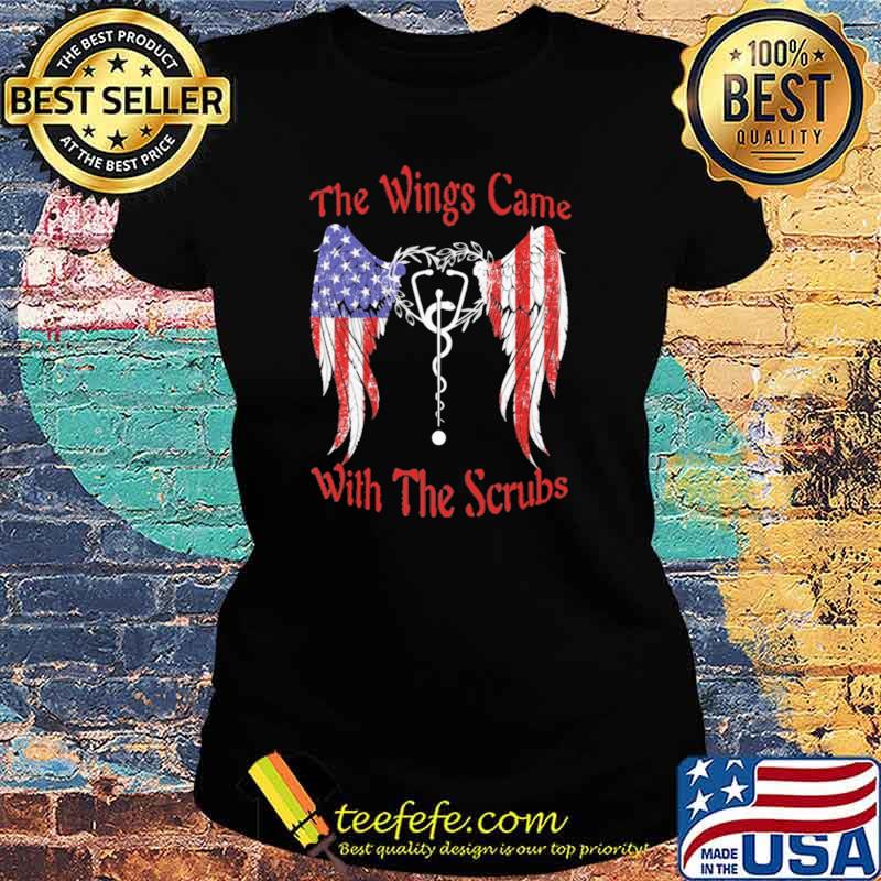 Awesome the Wings Came With The Scrubs American Flag Shirt Ladies tee Awesome the Wings Came With The Scrubs American Flag Shirt Ladies tee