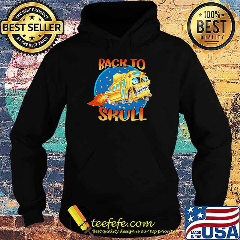 Back To School Skull Bus Shirt Hoodie Back To School Skull Bus Shirt Hoodie