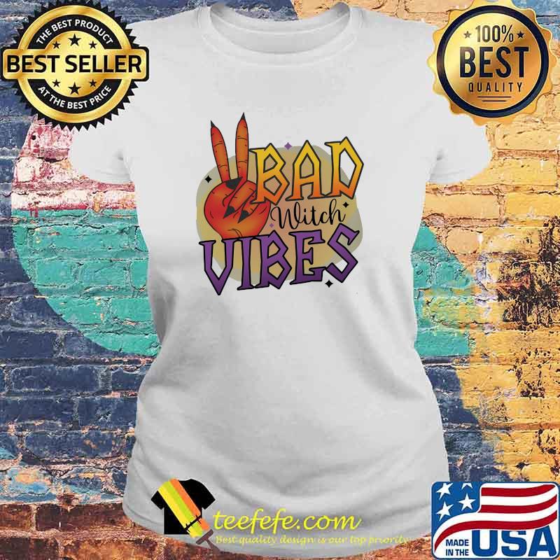 Bad witch vibes halloween s Laides tee Bad witch vibes halloween s Laides tee