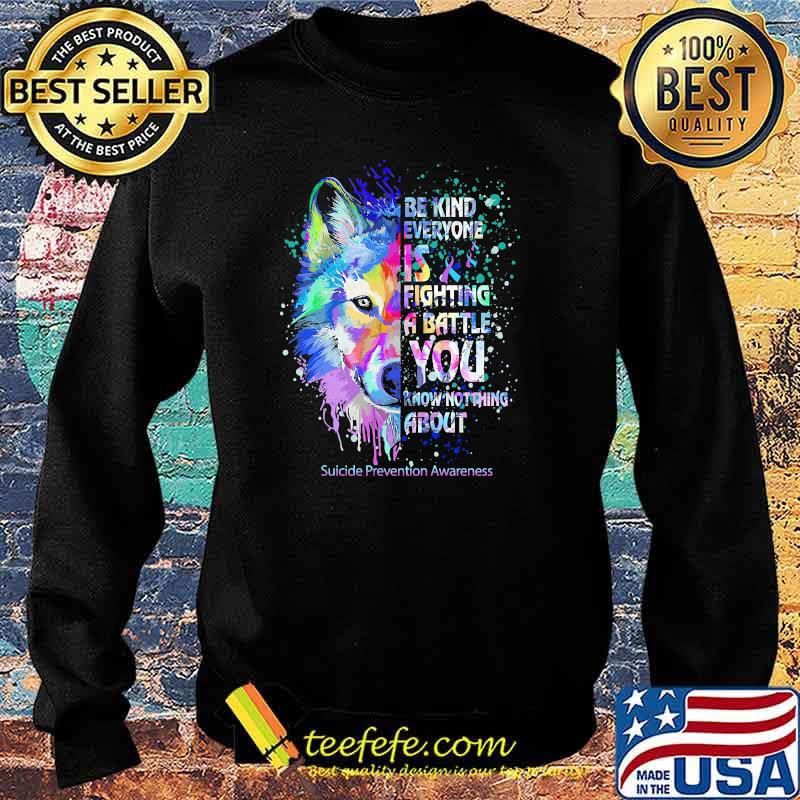 Be kind everyone is fighting a battle you know notthing about suicide prevention awareness wolf watercolor s Sweater Be kind everyone is fighting a battle you know notthing about suicide prevention awareness wolf watercolor s Sweater