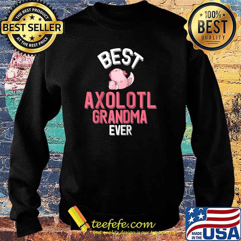 Best Axolotl Grandma Ever Axolotl Grandparent T-Shirt Sweater Best Axolotl Grandma Ever Axolotl Grandparent T-Shirt Sweater