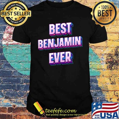 Best Benjamin Ever T-Shirt
