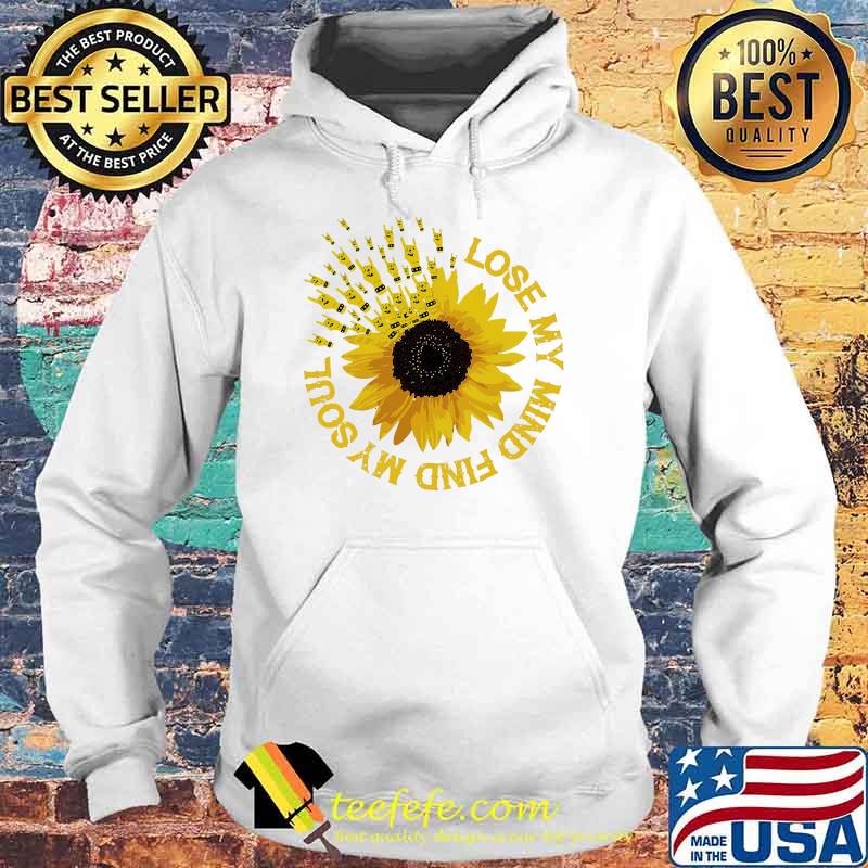 Best lose my mind find my soul metal collection sunflower s Hoodie Best lose my mind find my soul metal collection sunflower s Hoodie