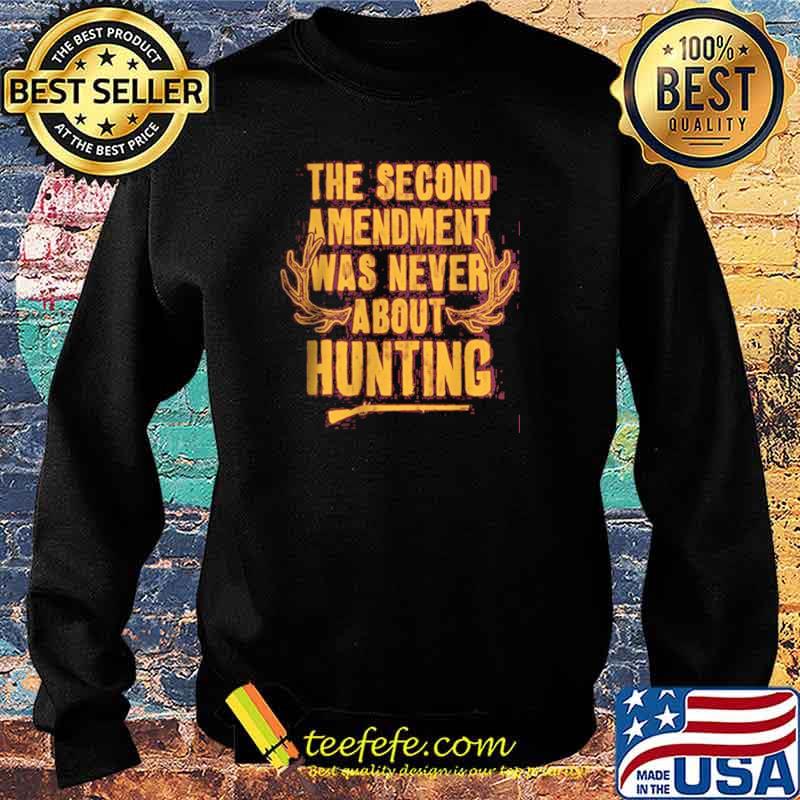 Best the Second Amendment Was Never About Hunting s Sweater Best the Second Amendment Was Never About Hunting s Sweater
