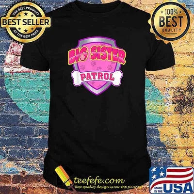 Big Sister Patrol - Dog Mom T-Shirt