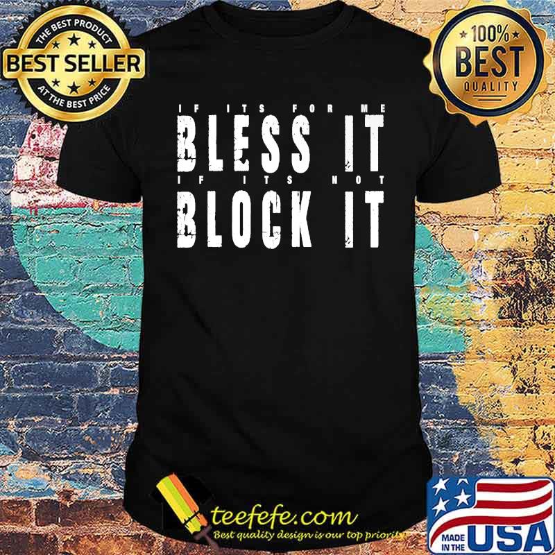 Bless it Block it T-Shirt Bless it Block it T-Shirt