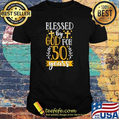 Blessed by God for 50 years 50th Birthday Celebration T-Shirt