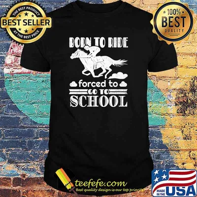 Born Ride Horse Forced To Go To School Funny Horse Lovers Premium T-Shirt