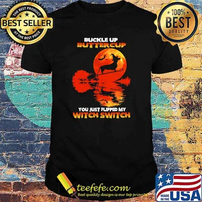 Buckle up buttercup you just flipped my witch switch dachshund blood moon halloween shirt