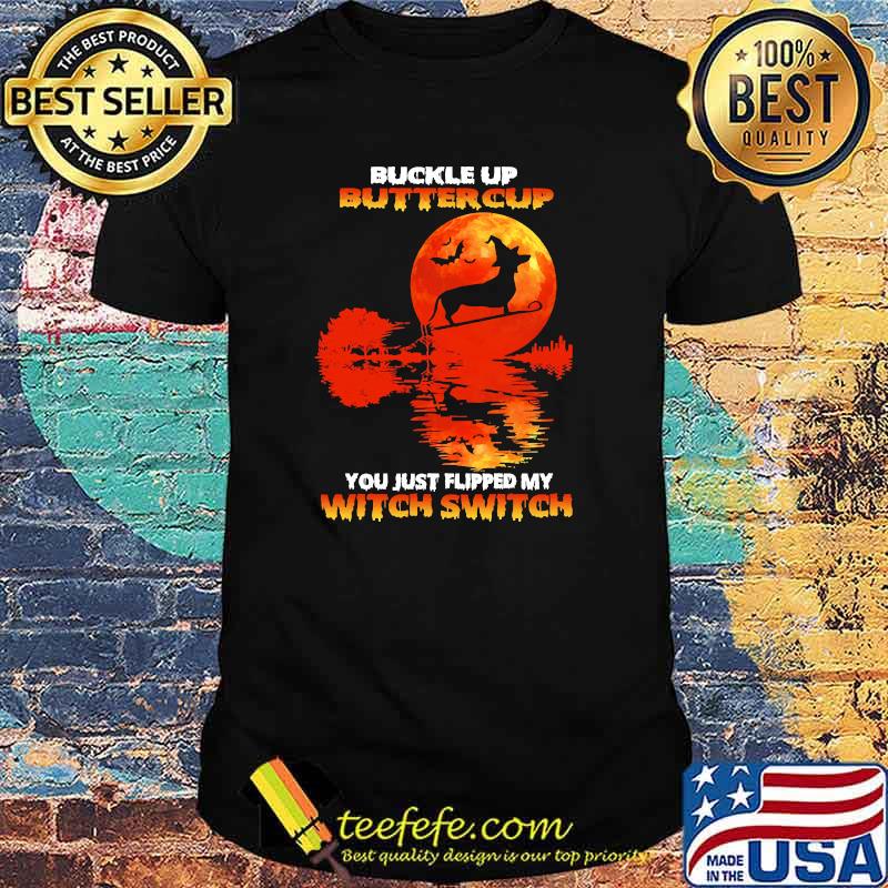 Buckle up buttercup you just flipped my witch switch dachshund blood moon halloween shirt