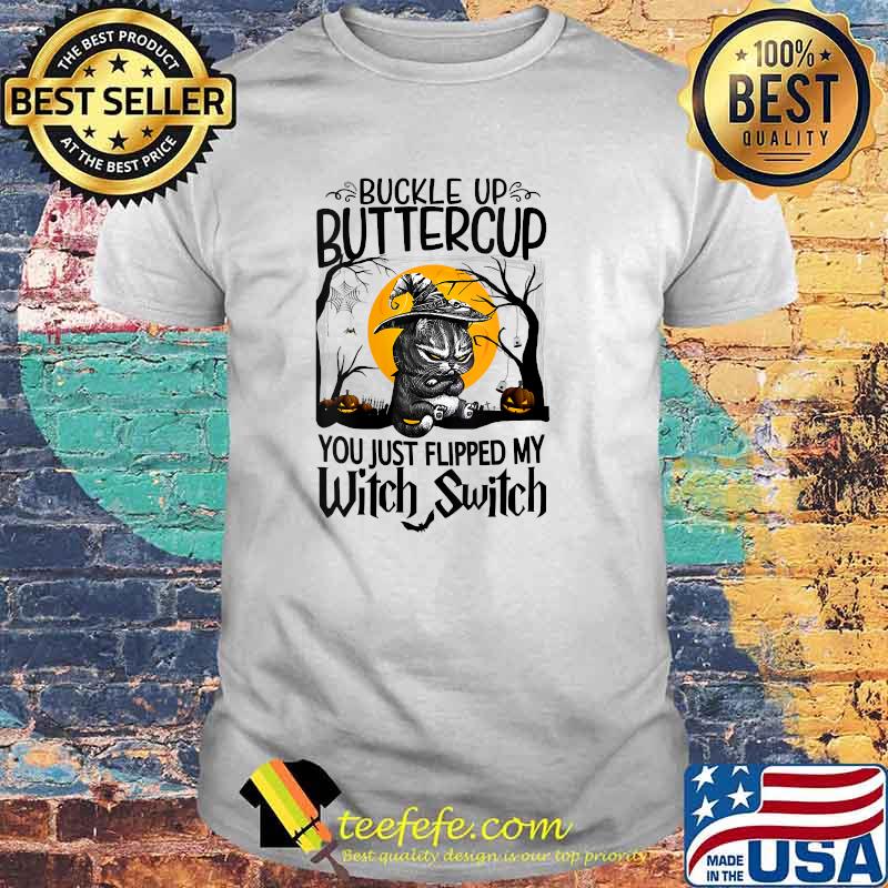 Buckle Up Buttercup You Just Flipped My Witch Switch Hallo T-Shirt