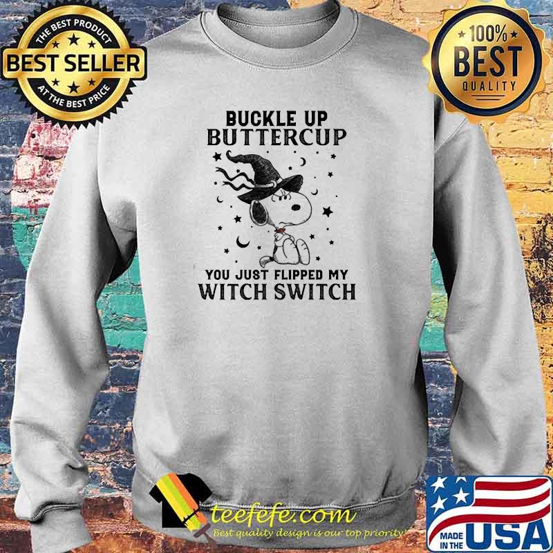 Buckle up buttercup you just flipped my witch switch snoopy Sweater Buckle up buttercup you just flipped my witch switch snoopy Sweater