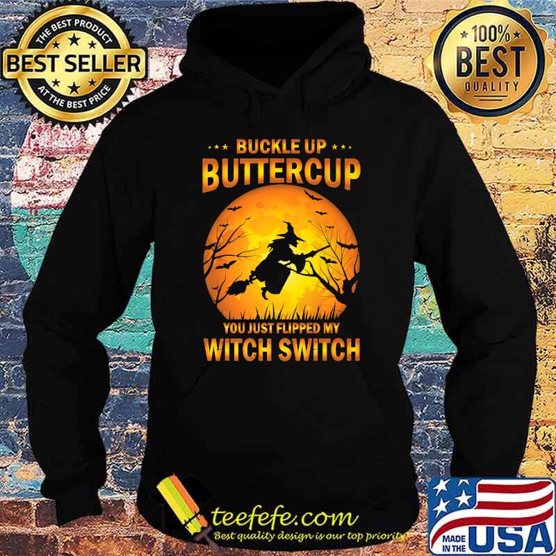 Buckle up buttercup you just Flipped my witch Witch Blood Moon Halloween T-Shirt Hoodie Buckle up buttercup you just Flipped my witch Witch Blood Moon Halloween T-Shirt Hoodie
