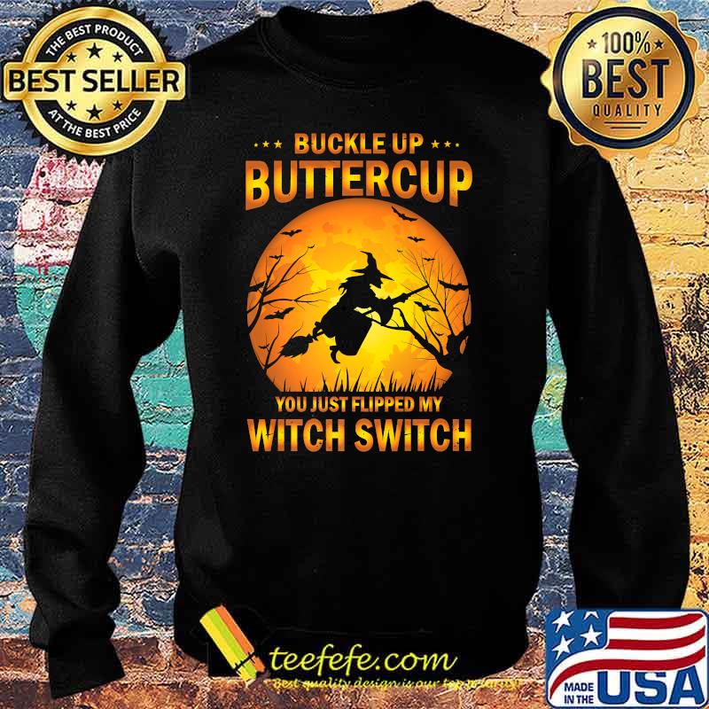 Buckle up buttercup you just Flipped my witch Witch Blood Moon Halloween T-Shirt Sweater Buckle up buttercup you just Flipped my witch Witch Blood Moon Halloween T-Shirt Sweater