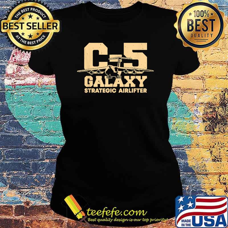 C-5 Galaxy USAF Strategic Transport Aircraft Military T-Shirt Ladies tee C-5 Galaxy USAF Strategic Transport Aircraft Military T-Shirt Ladies tee