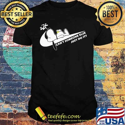 Cant someone else just do it snoopy nice logo shirt
