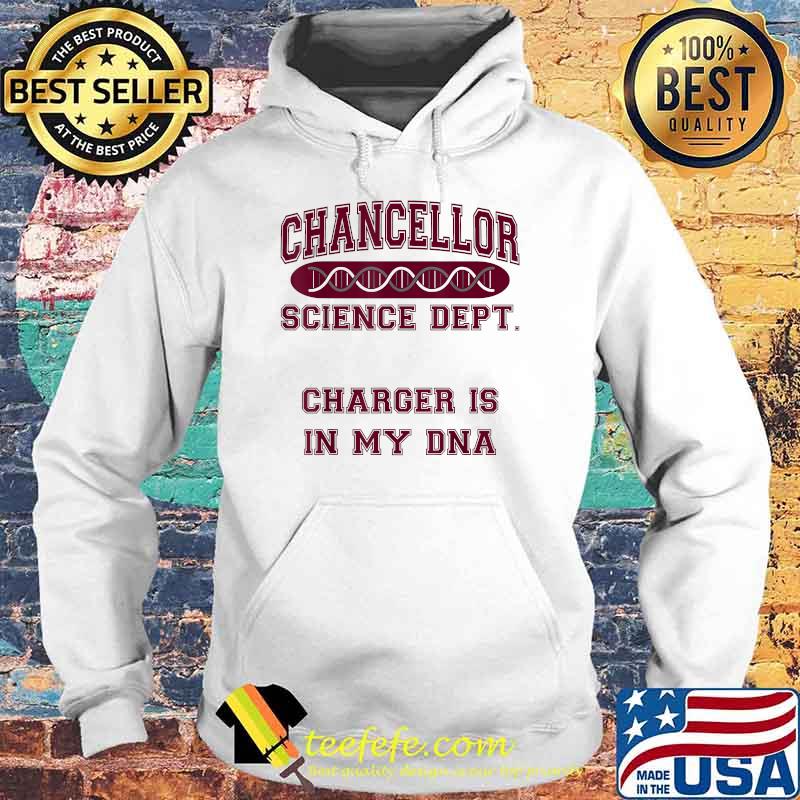 Chancellor High School Science Dept DNA Biology Teachers T-Shirt Hoodie Chancellor High School Science Dept DNA Biology Teachers T-Shirt Hoodie