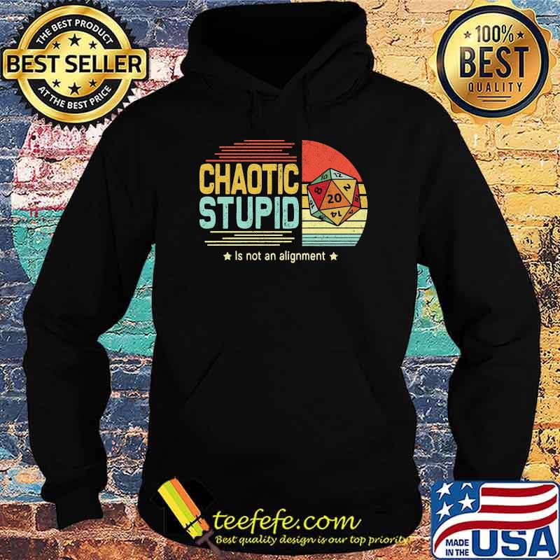 Chaotic Stupid Is not an alignment vintage s Hoodie Chaotic Stupid Is not an alignment vintage s Hoodie