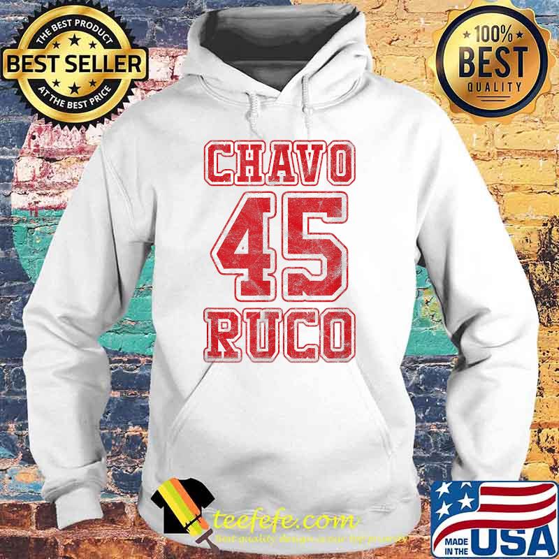 Chavo 45 Ruco T-Shirt Hoodie Chavo 45 Ruco T-Shirt Hoodie