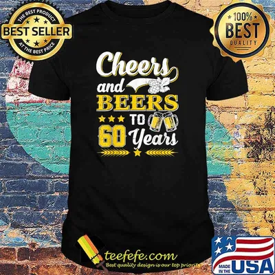 Cheers And Beers To 60 Years T-Shirt