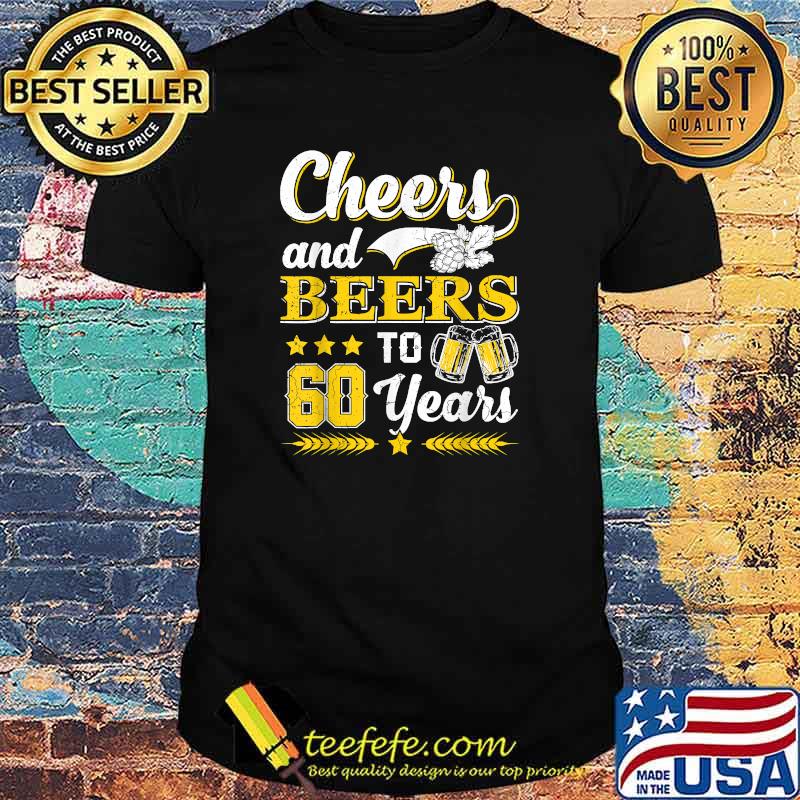 Cheers And Beers To 60 Years T-Shirt