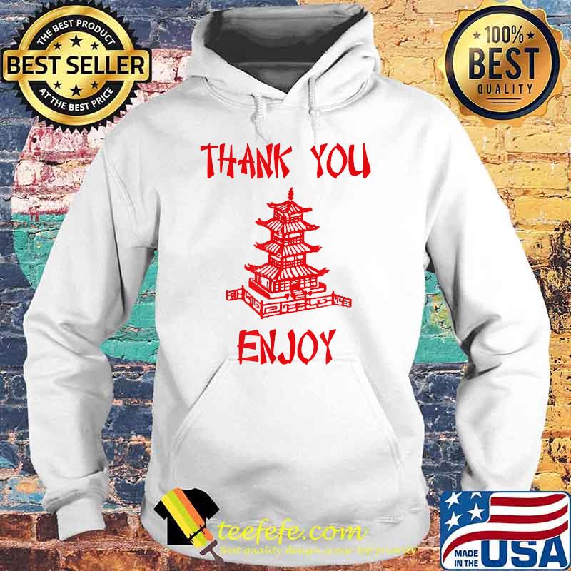 Chinese Take Out Thank You EnjoyT-Shirt Hoodie Chinese Take Out Thank You EnjoyT-Shirt Hoodie
