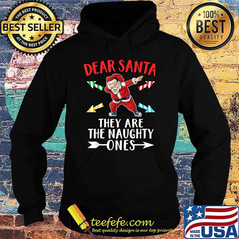 Christmas Dabbing Dear Santa They Are The Naughty Ones Xmas T-Shirt Hoodie Christmas Dabbing Dear Santa They Are The Naughty Ones Xmas T-Shirt Hoodie