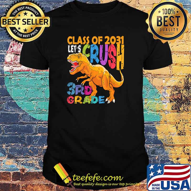 Class of 2031 Crush 3rd Grade Dinosaur Back to School T-Shirt