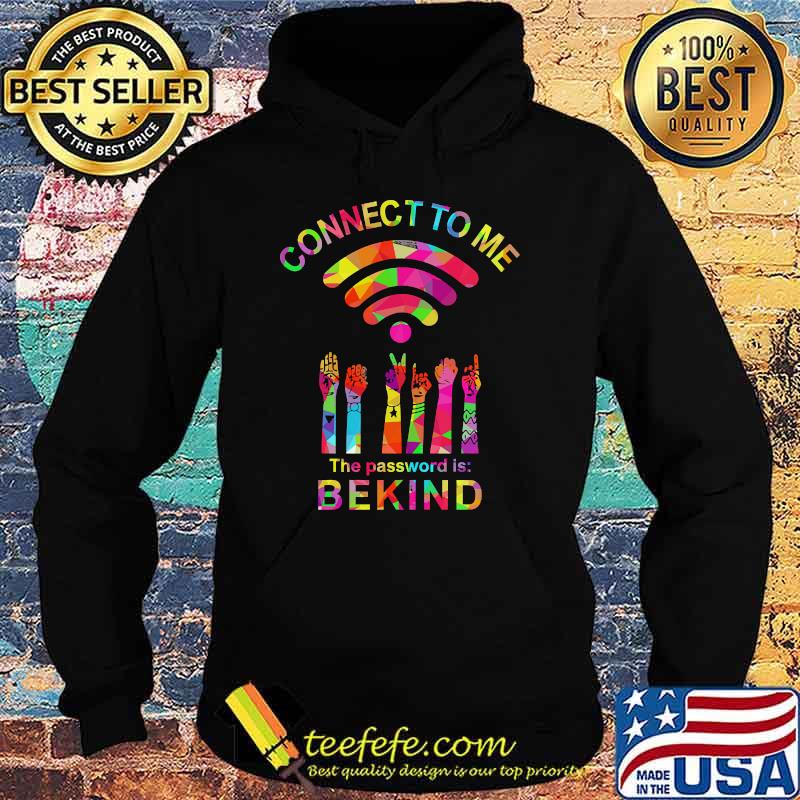 Connect to me the password is bekind language s Hoodie Connect to me the password is bekind language s Hoodie