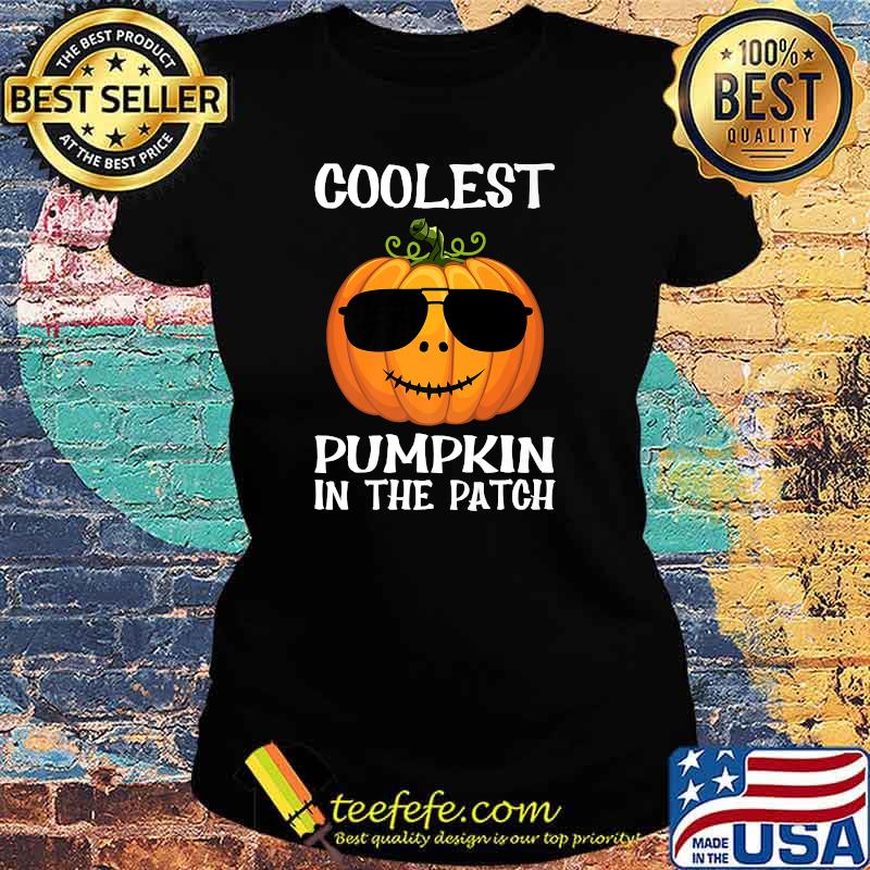 Coolest Pumpkin In The Patch Halloween T-Shirt Ladies tee Coolest Pumpkin In The Patch Halloween T-Shirt Ladies tee