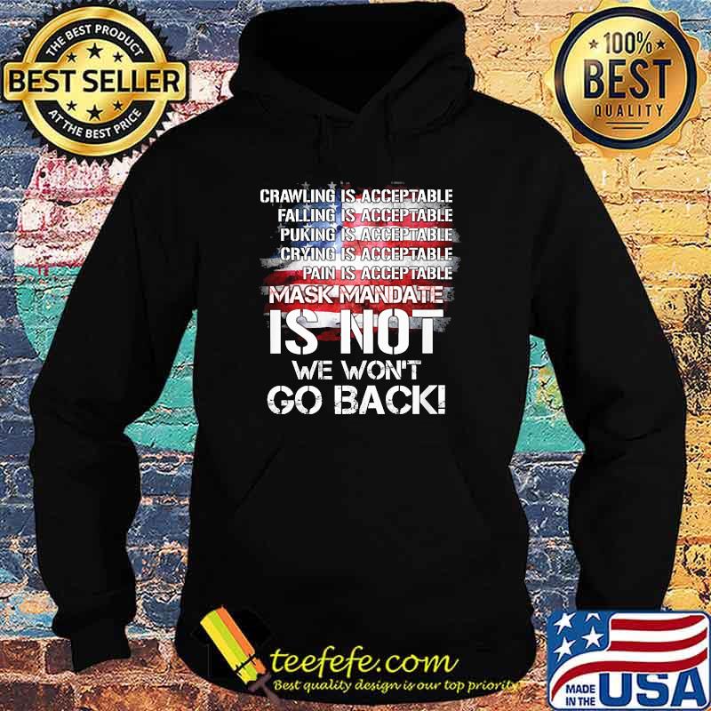 Crawling is acceptable maske mandate is not we wont go back american flag Hoodie Crawling is acceptable maske mandate is not we wont go back american flag Hoodie