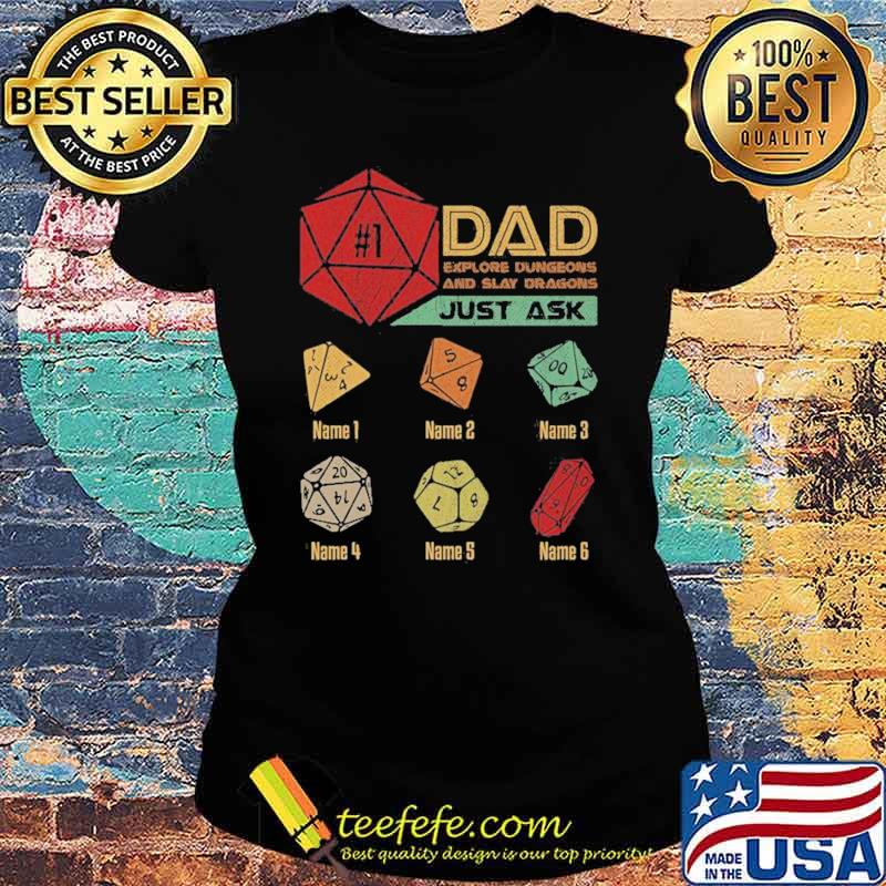Dad Explore Dungeon And Slay Dragon Just Ask Shirt Ladies tee Dad Explore Dungeon And Slay Dragon Just Ask Shirt Ladies tee