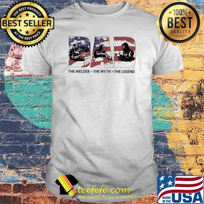DAD The Welder The Myth The Legend American FLag Shirt