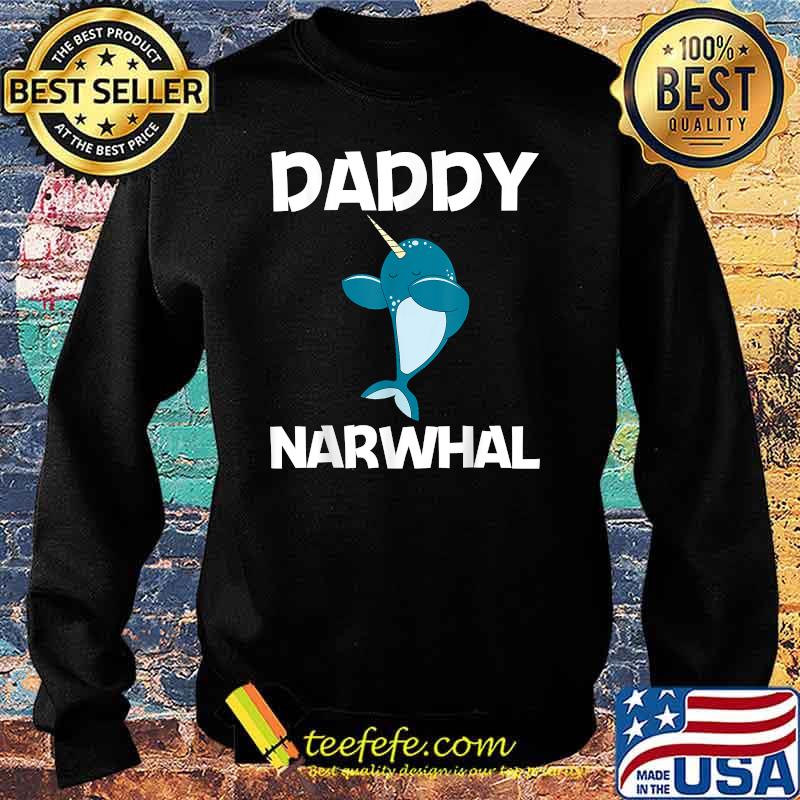 Daddy Narwhale Sea Unicorn Fish Whale T-Shirt Sweater Daddy Narwhale Sea Unicorn Fish Whale T-Shirt Sweater