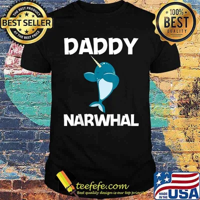 Daddy Narwhale Sea Unicorn Fish Whale T-Shirt