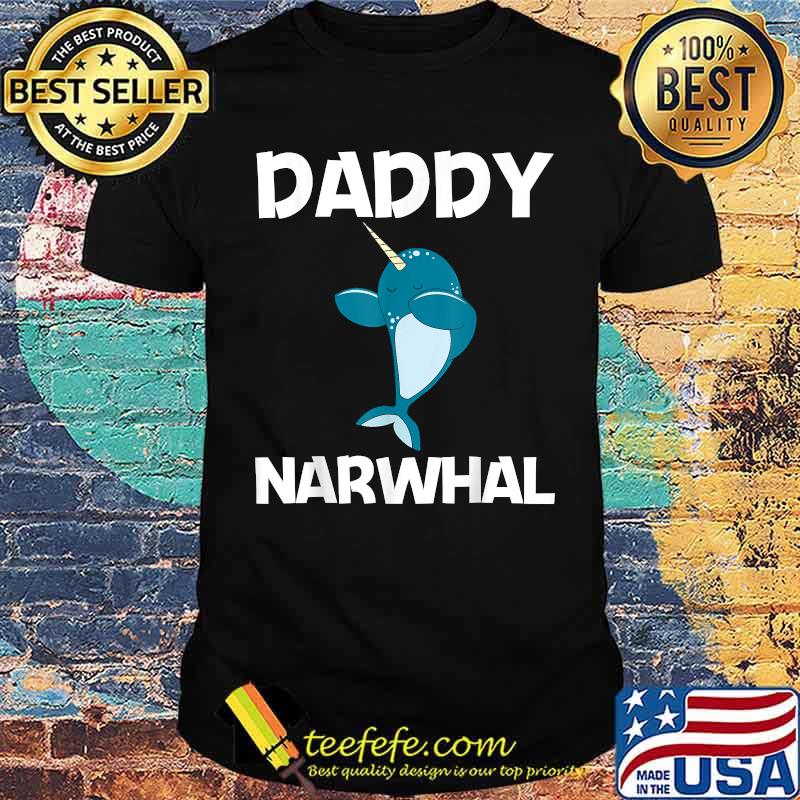 Daddy Narwhale Sea Unicorn Fish Whale T-Shirt Daddy Narwhale Sea Unicorn Fish Whale T-Shirt