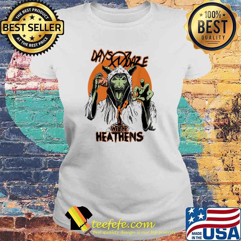 Days-n Daze We The Heathens T-Shirt Laides tee Days-n Daze We The Heathens T-Shirt Laides tee