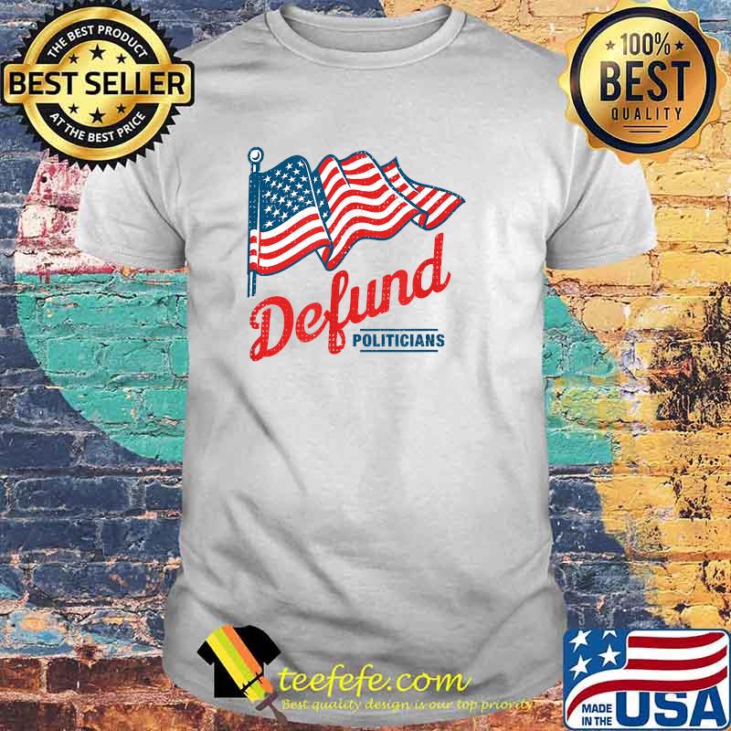 Defund Politicians American Flag Vintage T-Shirt