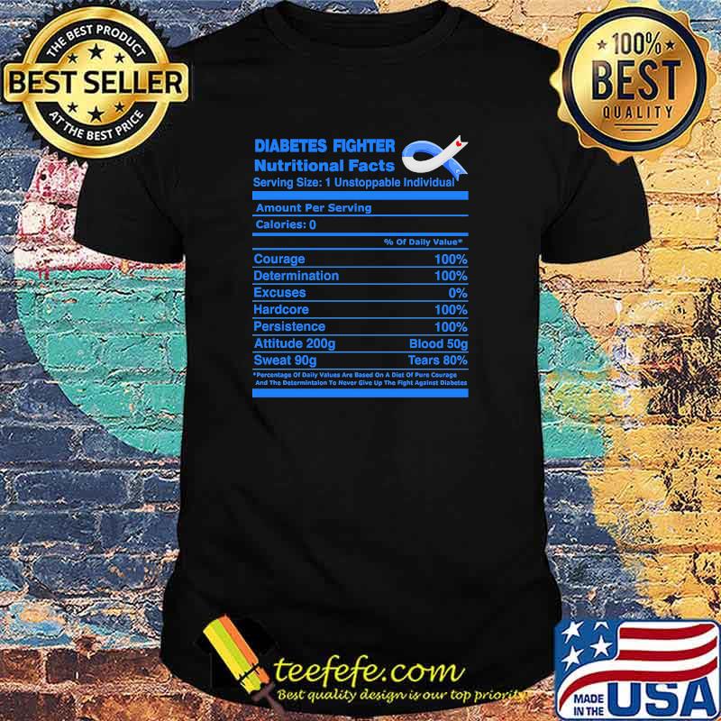 DIABETES FIGHTER NUTRITIONAL FACTS Shirt DIABETES FIGHTER NUTRITIONAL FACTS Shirt