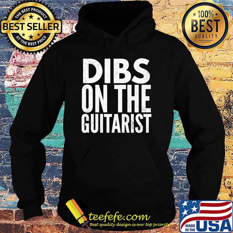 Dibs on the Guitarist Guitar T-Shirt Hoodie Dibs on the Guitarist Guitar T-Shirt Hoodie