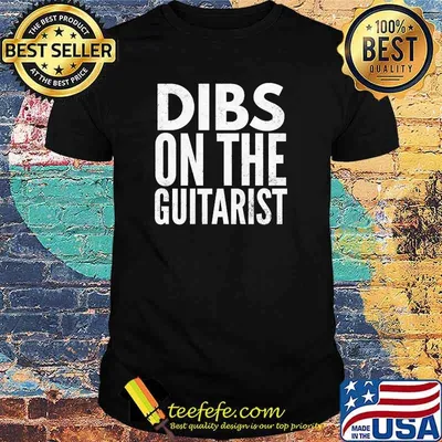 Dibs on the Guitarist Guitar T-Shirt