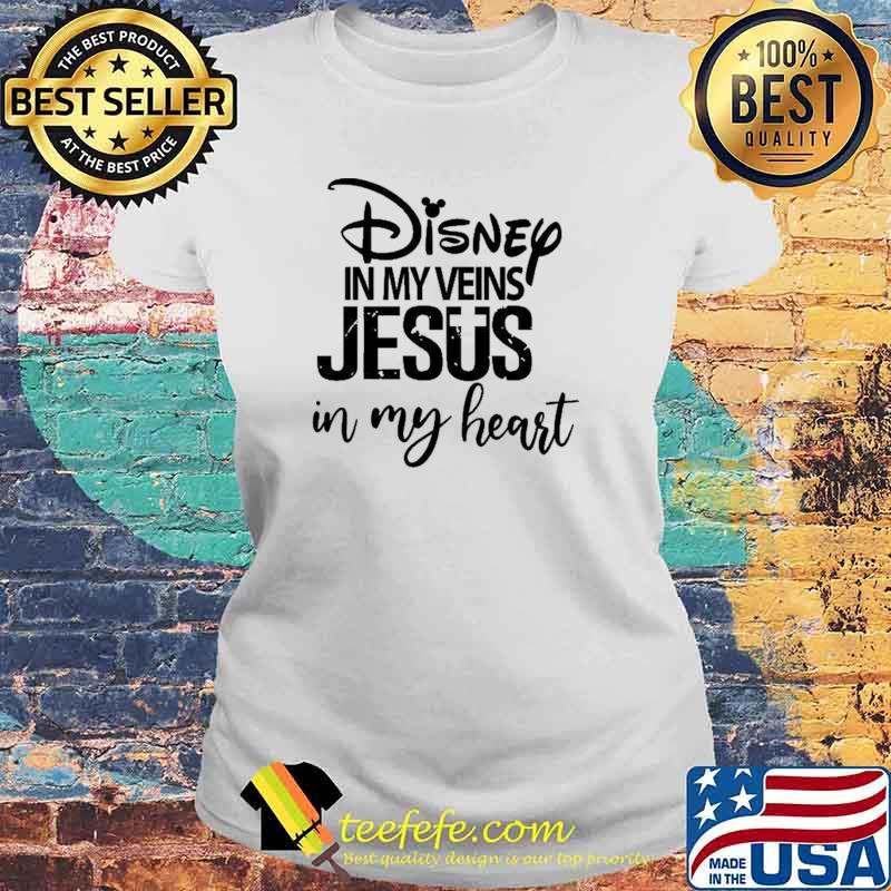 Disney In My Veins Jesus In my Heart Shirt Laides tee Disney In My Veins Jesus In my Heart Shirt Laides tee