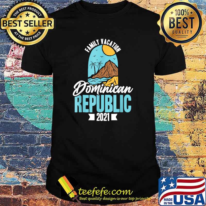 Dominican Republic Family Vacation 2021 Group Trip Holiday T-Shirt