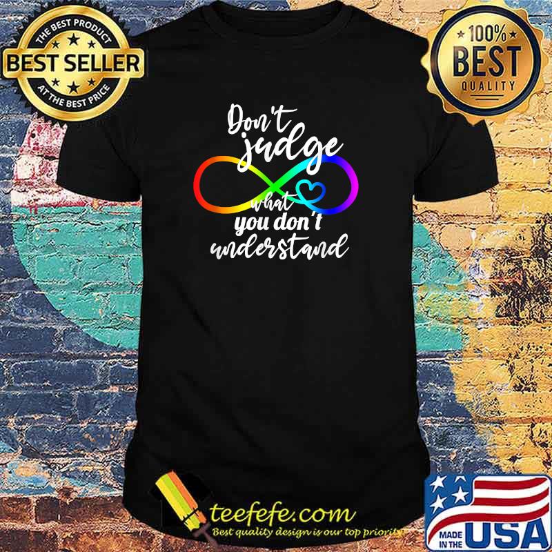 Don't Judge What You Don't Understand Autism Awareness Pride T-Shirt