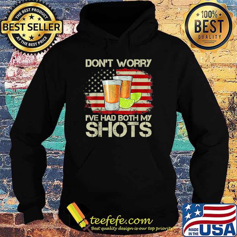 Don't Worry I've Had Both of My Shots American Flag T-Shirt Hoodie Don't Worry I've Had Both of My Shots American Flag T-Shirt Hoodie