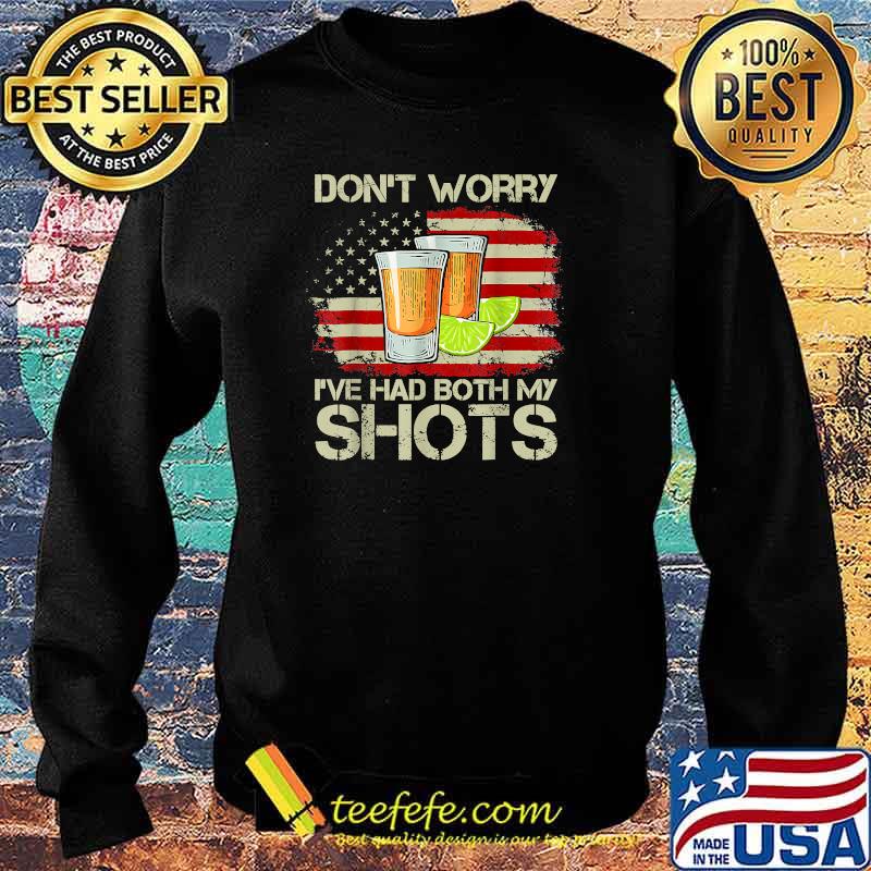 Don't Worry I've Had Both of My Shots American Flag T-Shirt Sweater Don't Worry I've Had Both of My Shots American Flag T-Shirt Sweater