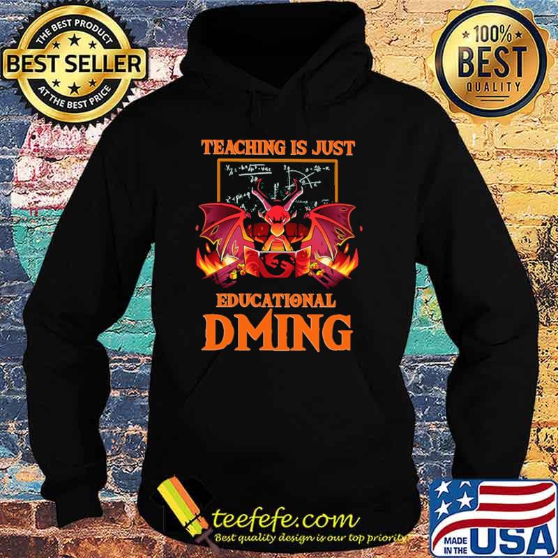 Dragon Teaching Is Just Educational DMing Shirt Hoodie Dragon Teaching Is Just Educational DMing Shirt Hoodie